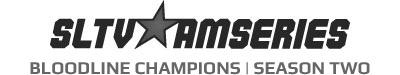 Bloodline Champions  - Старт SLTV Am Series Season II